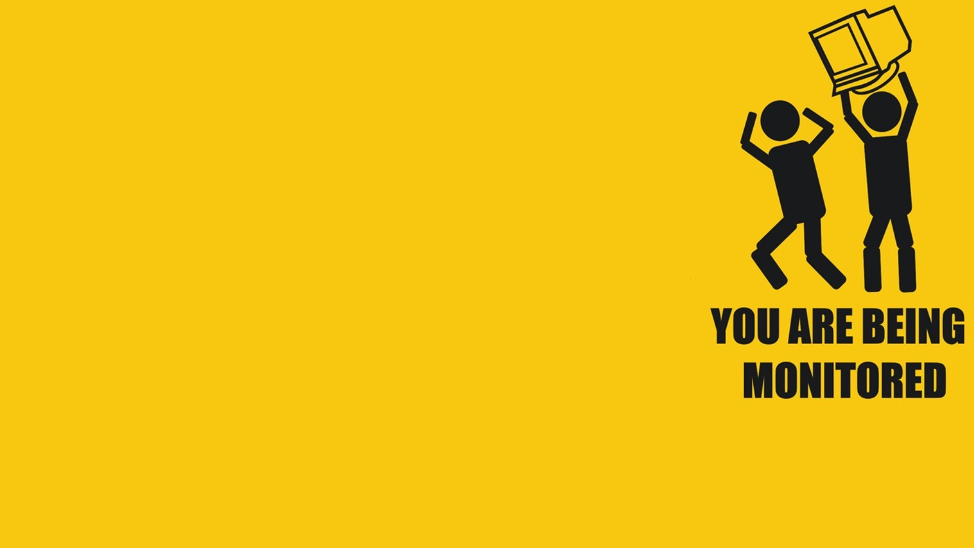 You are being monitored - Yellow background with slogan