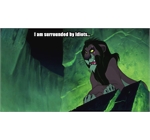 Lion King - I am surrounded by idiots caption